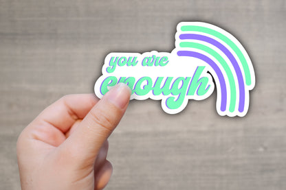 You Are Enough Sticker