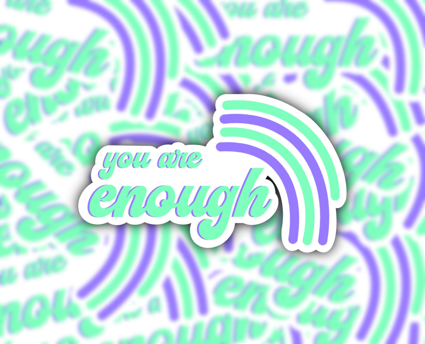 You Are Enough Sticker