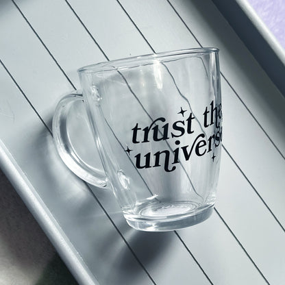 Trust The Universe Glass Mug