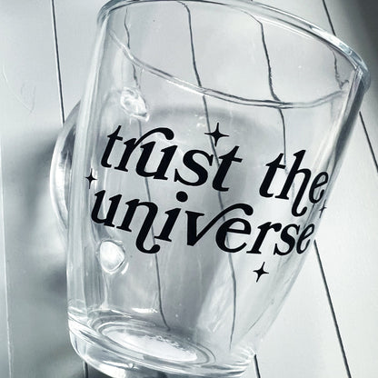 Trust The Universe Glass Mug