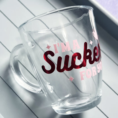 I'm A Sucker For You Glass Mug