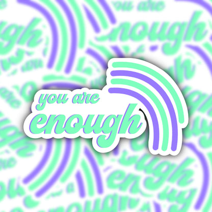 You Are Enough Sticker